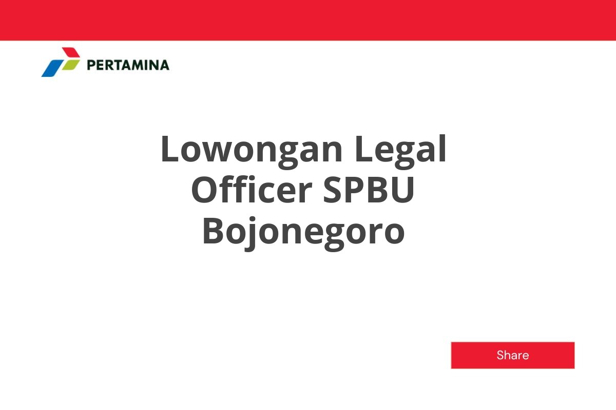 Lowongan Legal Officer SPBU Bojonegoro