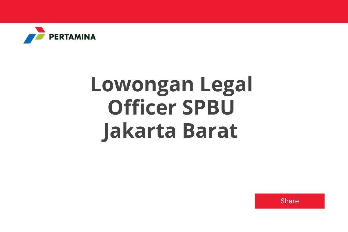 Lowongan Legal Officer SPBU Jakarta Barat