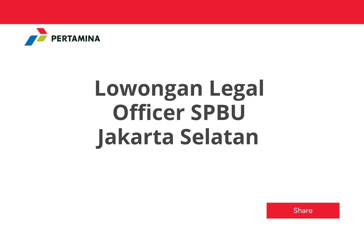 Lowongan Legal Officer SPBU Jakarta Selatan
