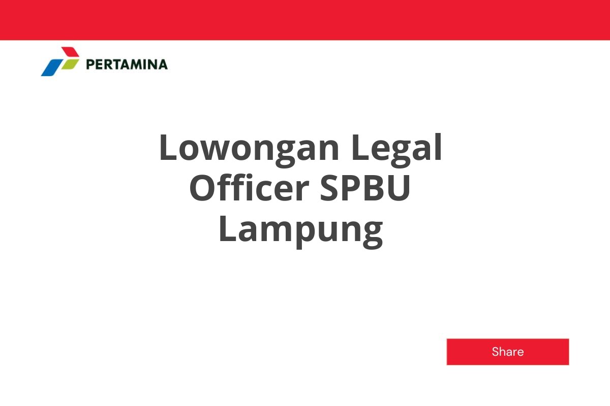 Lowongan Legal Officer SPBU Lampung