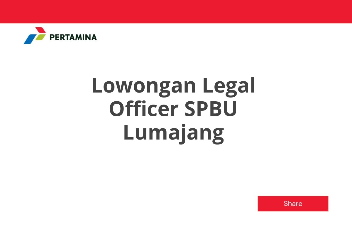 Lowongan Legal Officer SPBU Lumajang