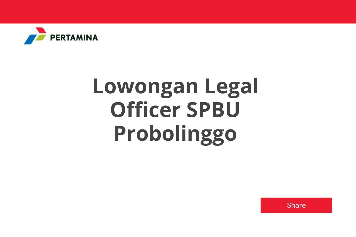 Lowongan Legal Officer SPBU Probolinggo