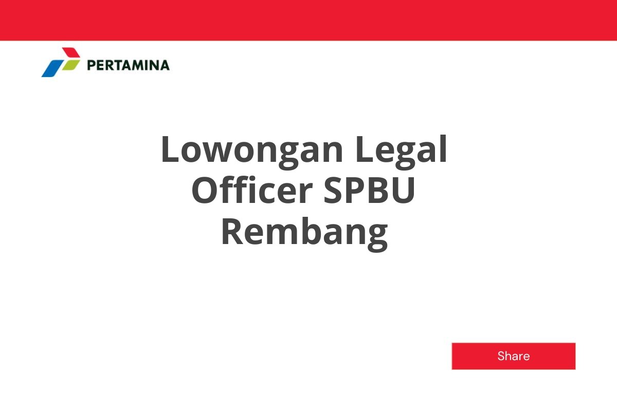 Lowongan Legal Officer SPBU Rembang