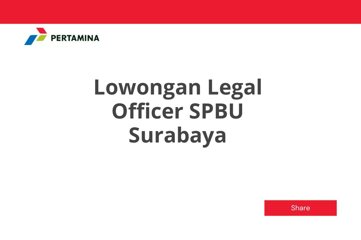 Lowongan Legal Officer SPBU Surabaya