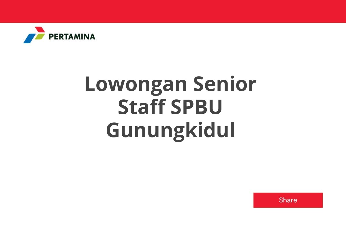 Lowongan Senior Staff SPBU Gunungkidul