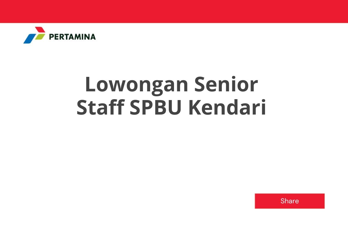 Lowongan Senior Staff SPBU Kendari