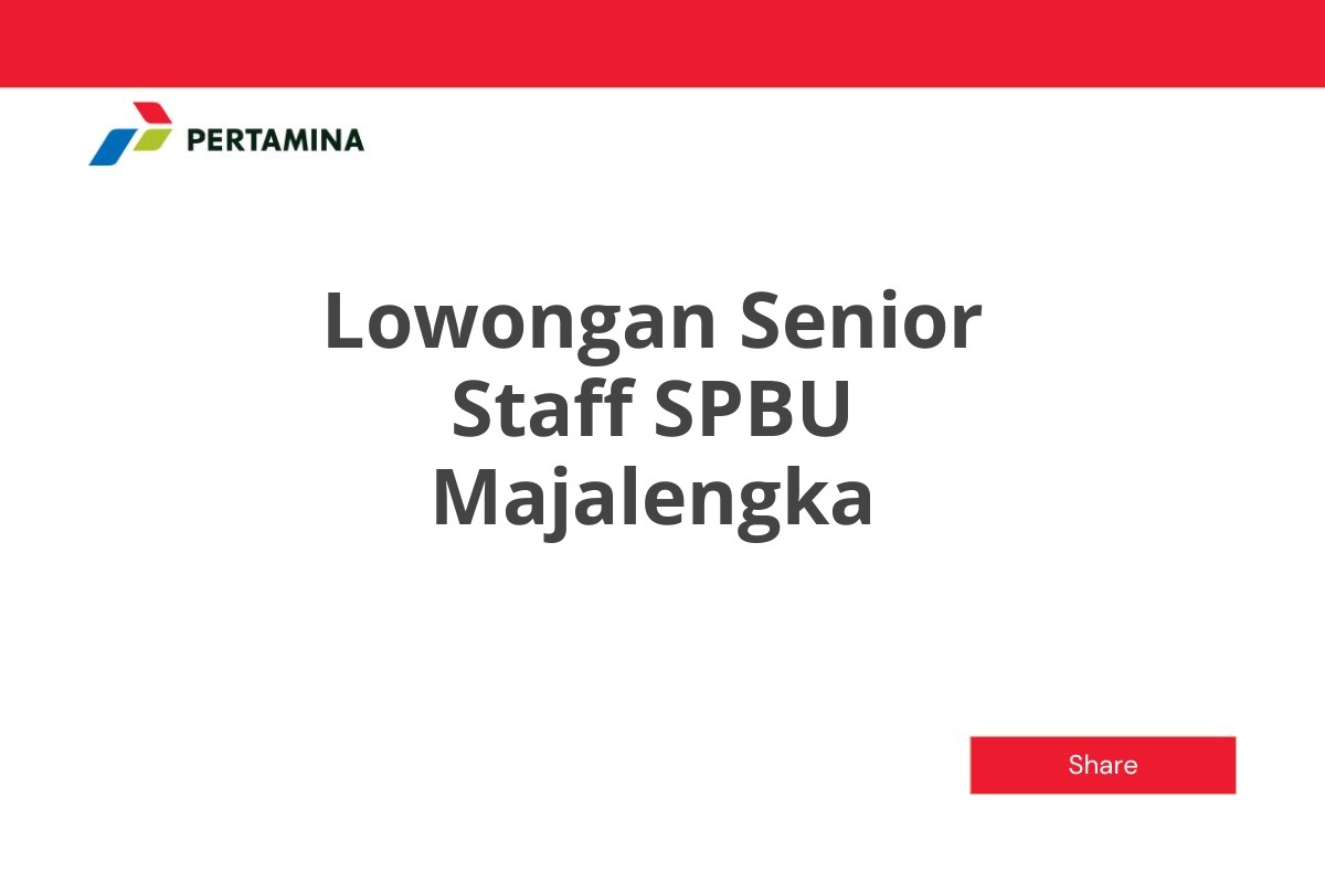 Lowongan Senior Staff SPBU Majalengka