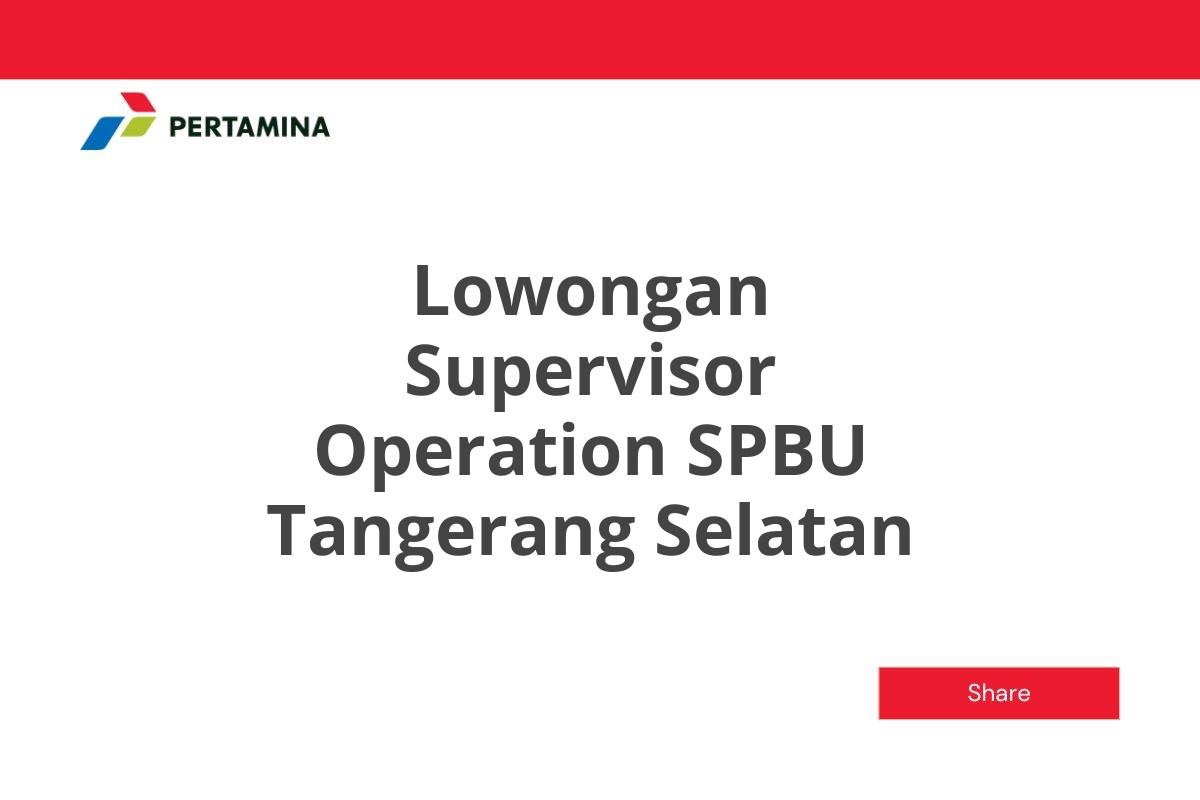 Lowongan Supervisor Operation SPBU Tangerang Selatan