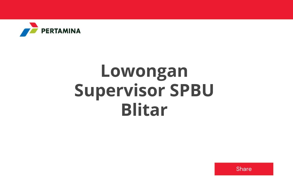 Lowongan Supervisor SPBU Blitar
