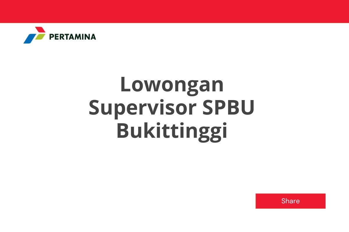 Lowongan Supervisor SPBU Bukittinggi