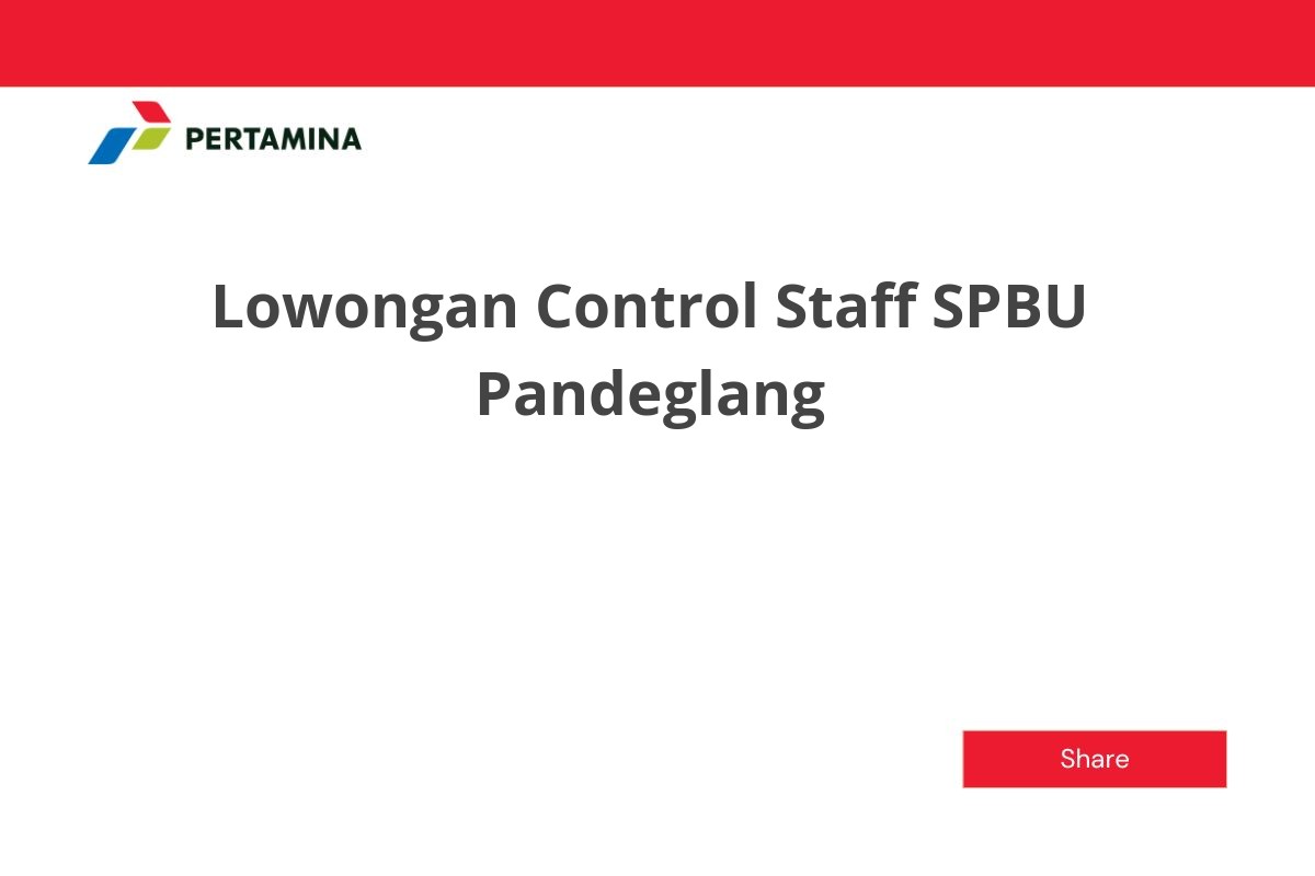 Lowongan Control Staff SPBU Pandeglang