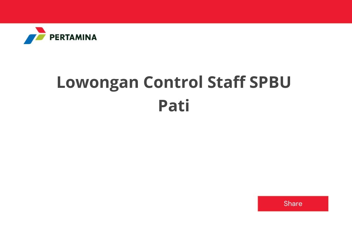 Lowongan Control Staff SPBU Pati