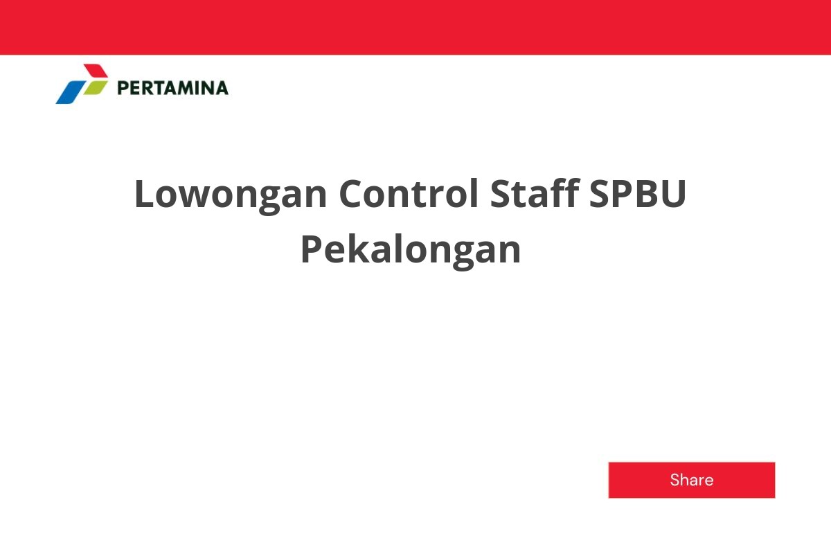 Lowongan Control Staff SPBU Pekalongan