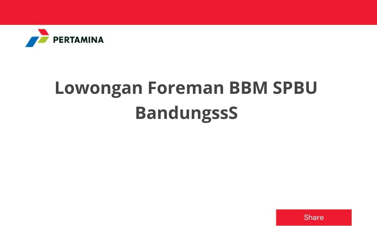 Lowongan Foreman BBM SPBU BandungssS