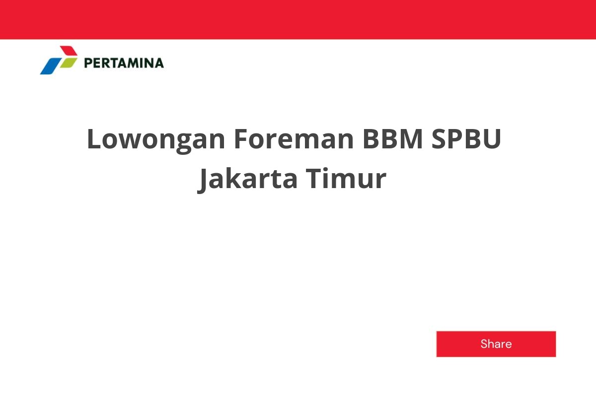 Lowongan Foreman BBM SPBU Jakarta Timur