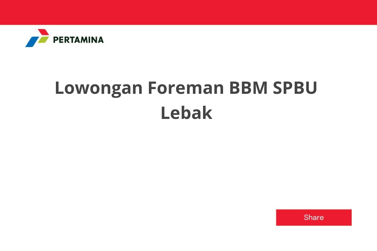 Lowongan Foreman BBM SPBU Lebak