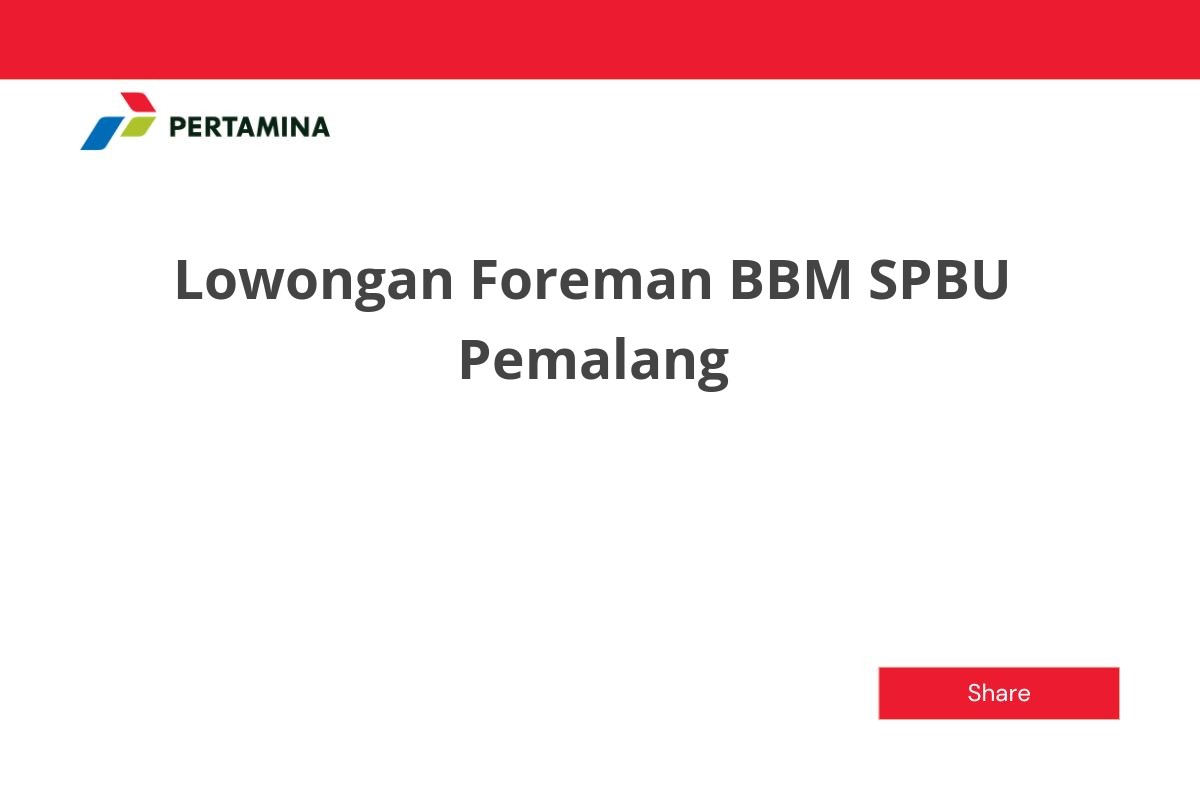 Lowongan Foreman BBM SPBU Pemalang