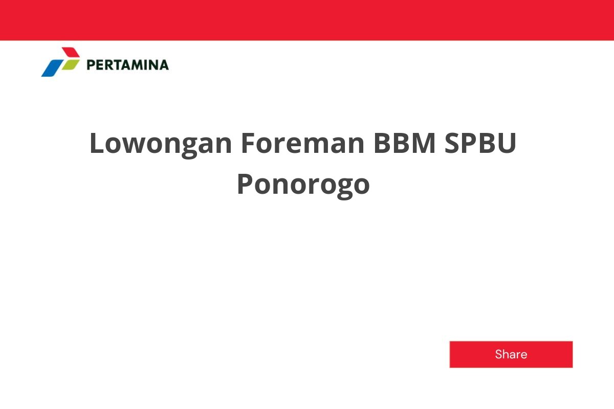 Lowongan Foreman BBM SPBU Ponorogo