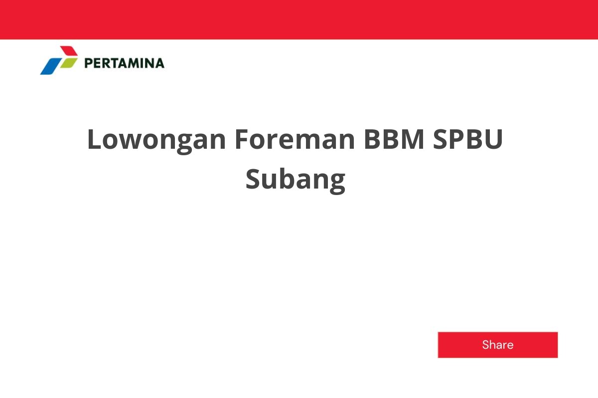 Lowongan Foreman BBM SPBU Subang