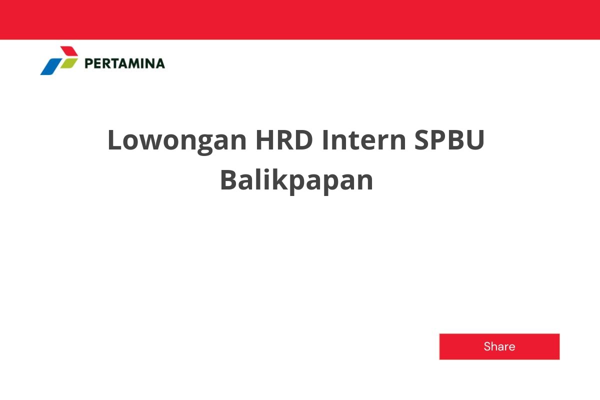 Lowongan HRD Intern SPBU Balikpapan