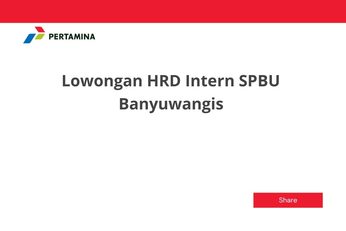 Lowongan HRD Intern SPBU Banyuwangis