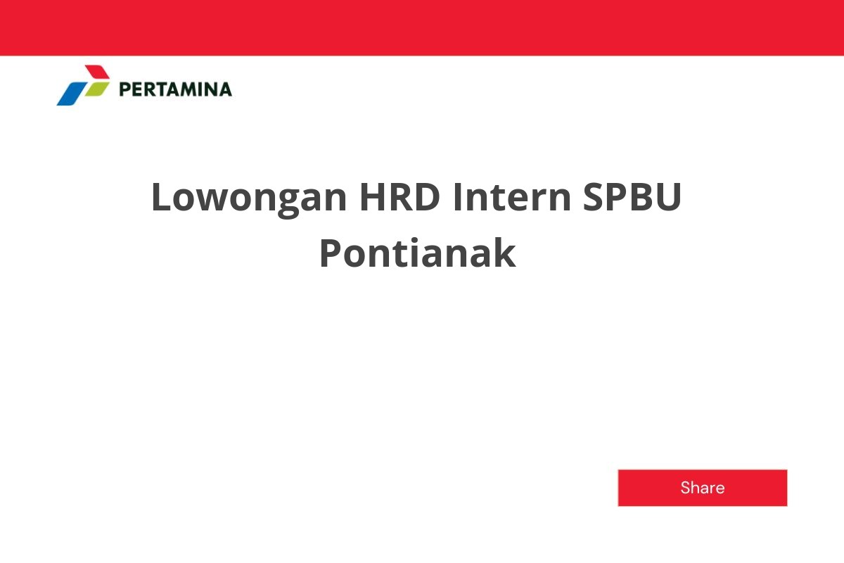Lowongan HRD Intern SPBU Pontianak