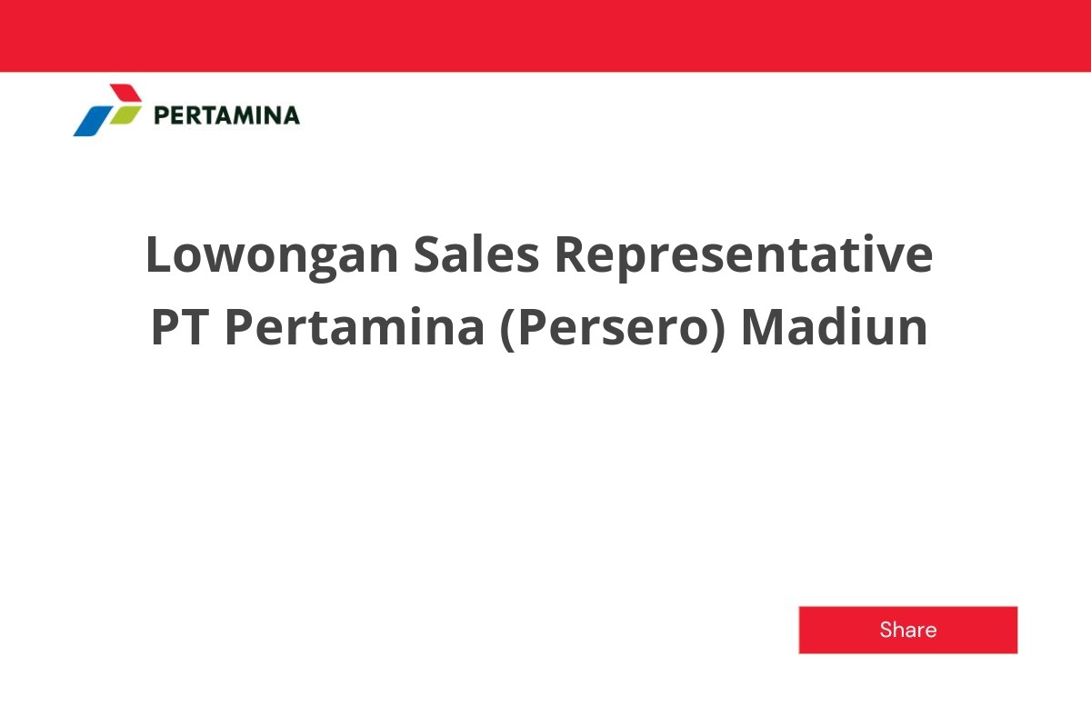 Lowongan Sales Representative PT Pertamina (Persero) Madiun