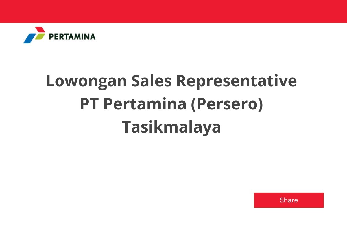 Lowongan Sales Representative PT Pertamina (Persero) Tasikmalaya