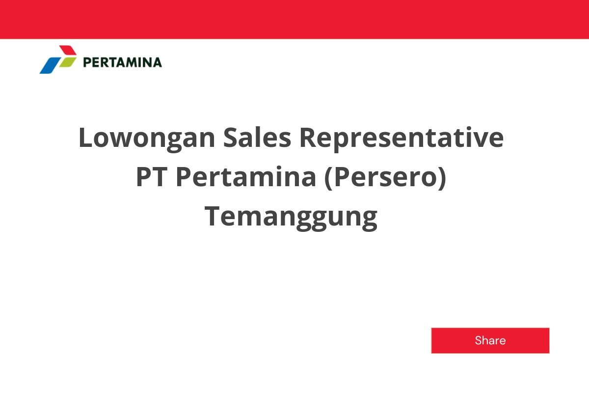 Lowongan Sales Representative PT Pertamina (Persero) Temanggung