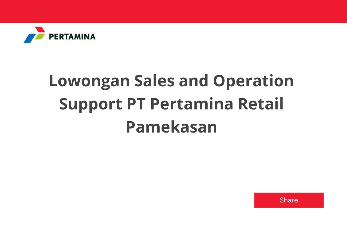 Lowongan Sales and Operation Support PT Pertamina Retail Pamekasan