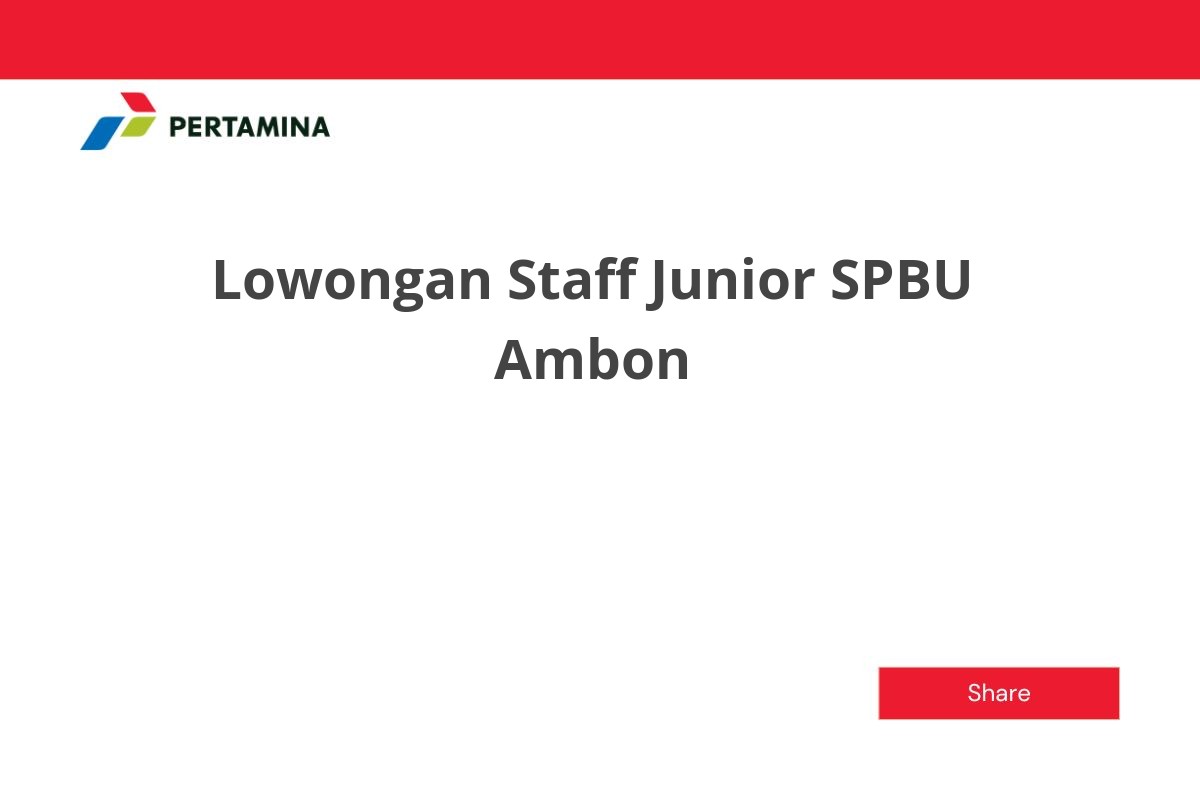Lowongan Staff Junior SPBU Ambon