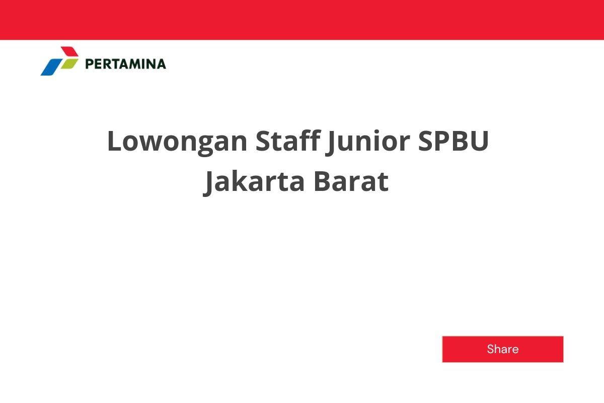 Lowongan Staff Junior SPBU Jakarta Barat