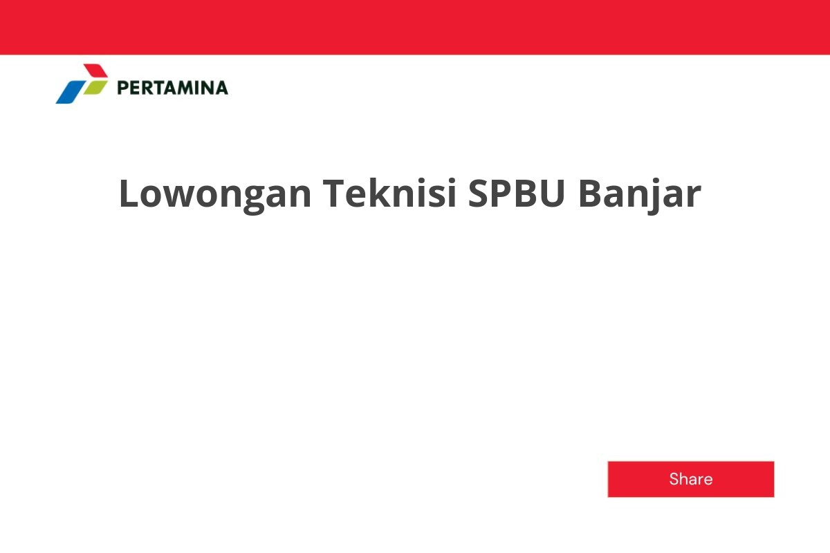 Lowongan Teknisi SPBU Banjar