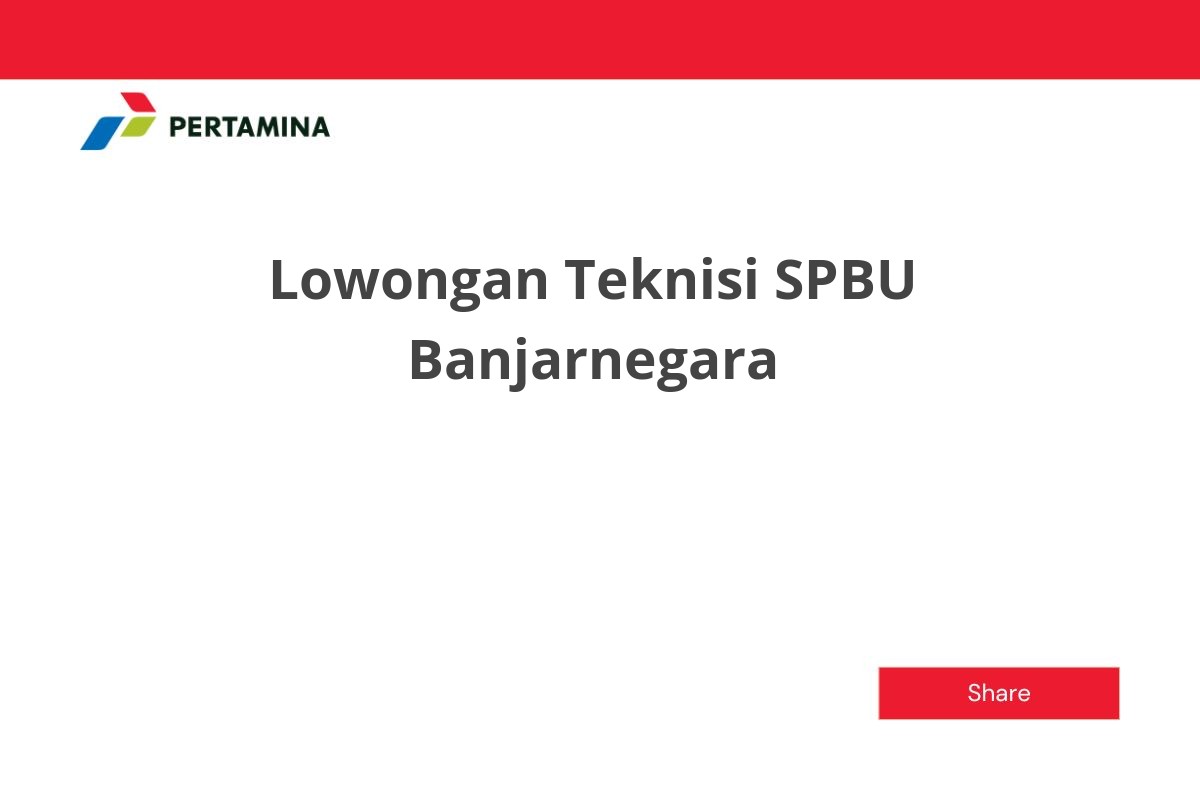 Lowongan Teknisi SPBU Banjarnegara