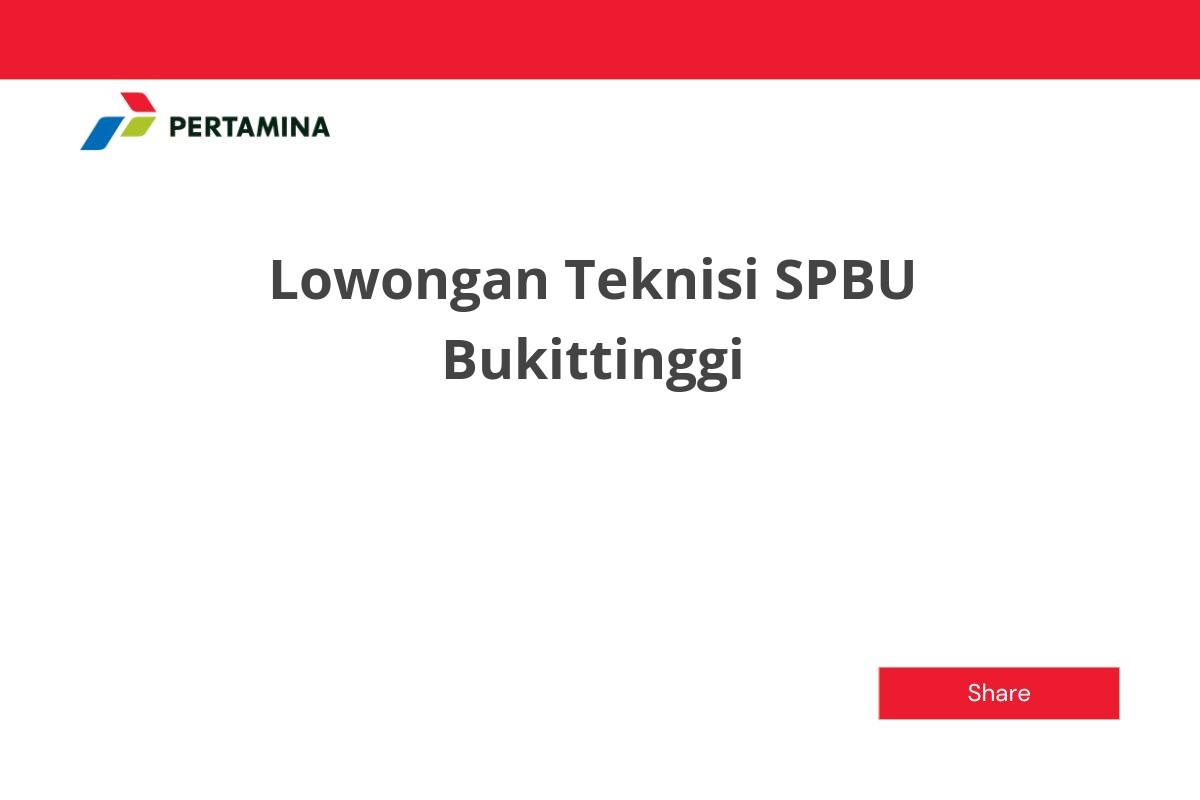 Lowongan Teknisi SPBU Bukittinggi