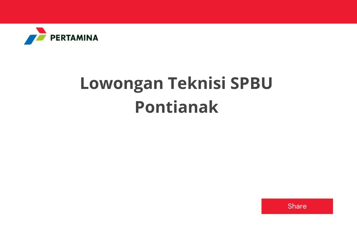 Lowongan Teknisi SPBU Pontianak